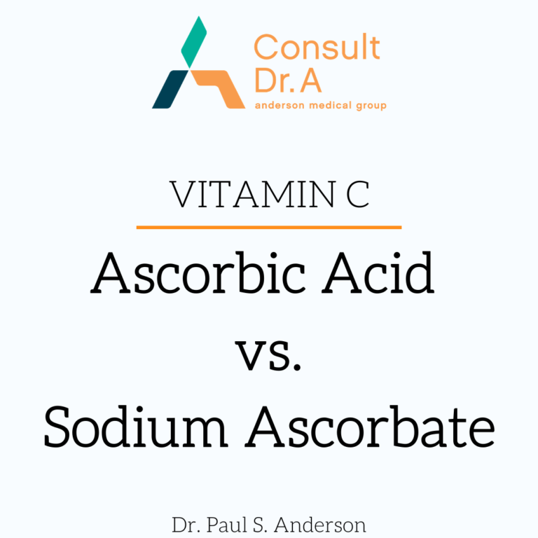 Ascorbic Acid versus Sodium Ascorbate Consult Dr. Anderson